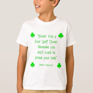 Camiseta Nunca gaste um trevo de quatro folhas....