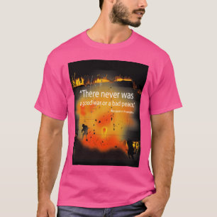 Camiseta Nunca Houve uma Boa Guerra ou Paz Ruim BF 70 X