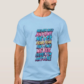 Camiseta Nunca Implore, Medo, Dependa de alguém