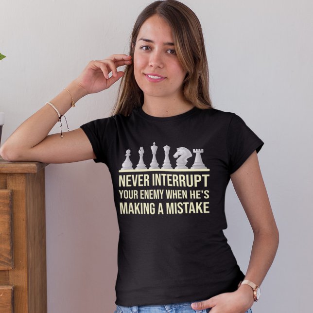 Camiseta Nunca Interrompa Seu Fazer Inimigo Um Xadrez Errad (Criador carregado)
