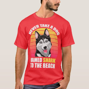 Camiseta Nunca leve um cachorro chamado tubarão para a prai