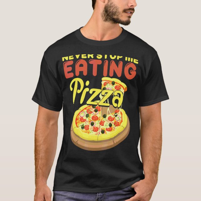 Camiseta Nunca Me Pare De Comer Pizza Pizza (Frente)
