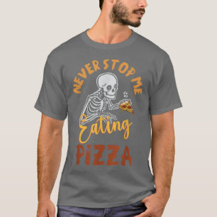 Camiseta Nunca Me Pare De Comer Pizza Skeleton Com Pizza Hu