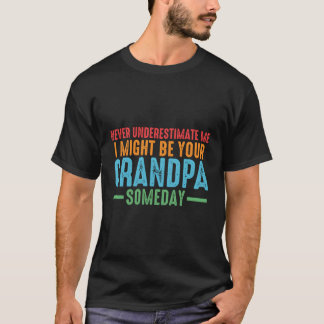 Camiseta Nunca Me Subestime Que Posso Ser Seu Avô Gra