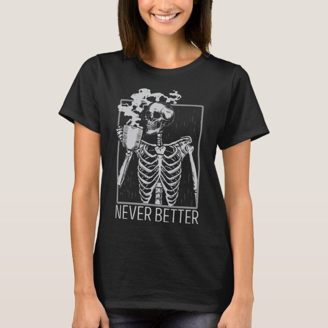 Camiseta Nunca Melhor Bebendo Skeletrificação Café Co (Frente)