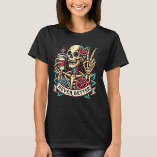 Camiseta Nunca Melhor Bebendo Skeletrificação Café Co