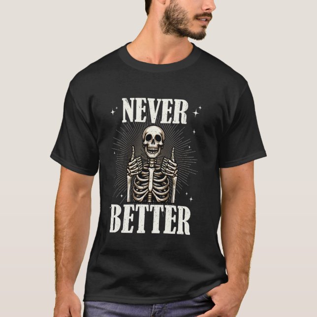 Camiseta Nunca Melhor Esqueleto Engraçado Halloween Para Mi (Frente)