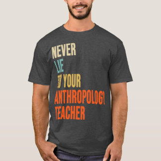 Camiseta Nunca Mentir Para Seu Antropologista Professor Ant