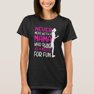 Camiseta Nunca Mete Com Uma Mamãe Que Executa 131 Milhas Po