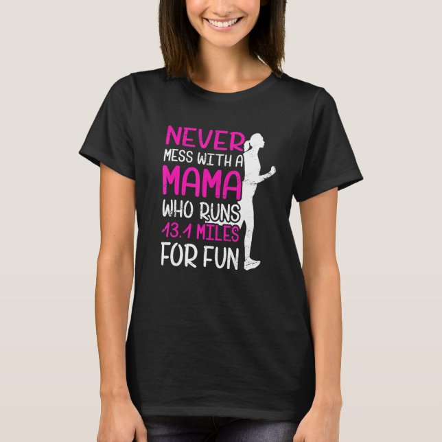 Camiseta Nunca Mete Com Uma Mamãe Que Executa 131 Milhas Po (Frente)