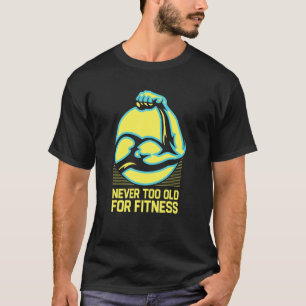 Camiseta Nunca Muito Velho Para A Malhação Engraçada Giro D