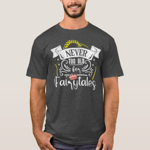 Camiseta Nunca Muito Velho Para Contos De FéMulheres Contos