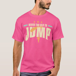 Camiseta Nunca Muito Velho Para Saltar O Instrutor Skydivin