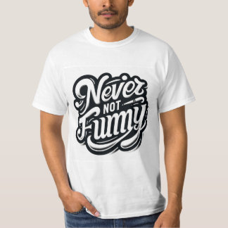 Camiseta Nunca Não Engraçado Tipografia