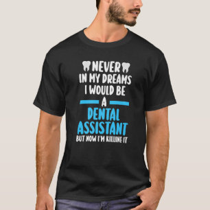 Camiseta nunca nos meus sonhos, eu seria uma assistente den