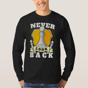 Camiseta Nunca Olhe Para Trás De Um Jogador De Xadrez Engra