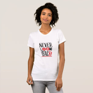 Camiseta Nunca Olhe para Trás   Motivação Urbana Sofrida
