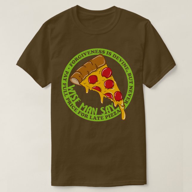 Camiseta Nunca Pague O Preço Do Cheio Para Pizza Atrasada (Frente do Design)