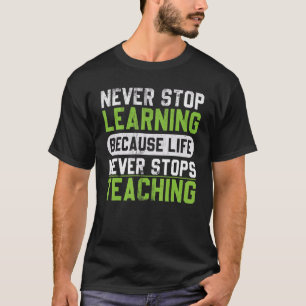 Camiseta Nunca Pare De Aprender Porque A Vida Nunca Pára De