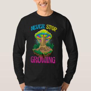 Camiseta Nunca Pare de Crescer Mulheres Cogumelos Mágicos