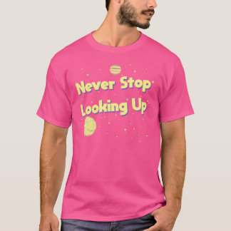 Camiseta Nunca Pare De Olhar Para O Espaço Astronômico Espa
