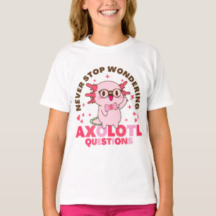 Camiseta Nunca Pare De Perguntar A Axolotl Sobre Crianças C
