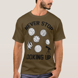 Camiseta Nunca Pare De Procurar Ciência Espacial Solar1480