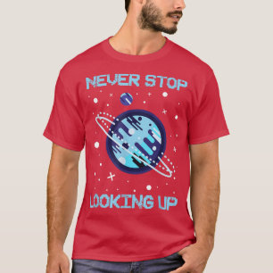 Camiseta Nunca Pare De Procurar Ciência Espacial Solar 1483