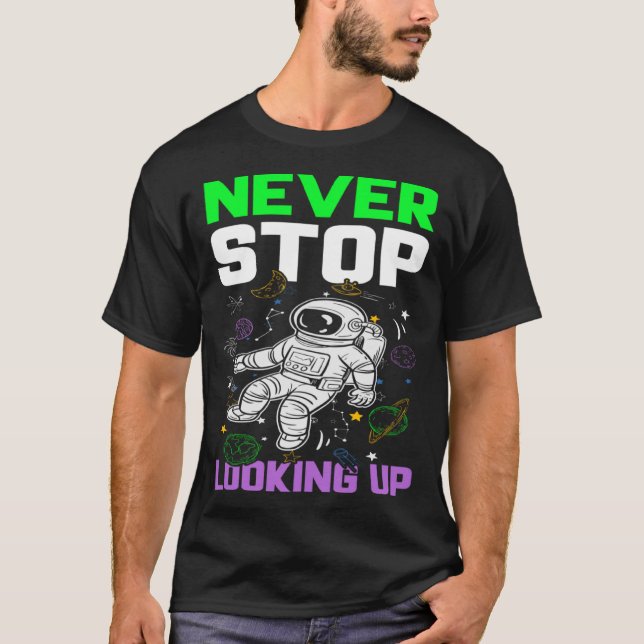 Camiseta Nunca Pare De Procurar Na Astronomia (Frente)