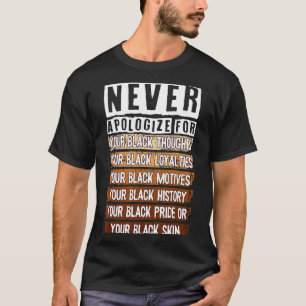 Camiseta Nunca Peça Desculpas Mês da História Negra Blm Mel