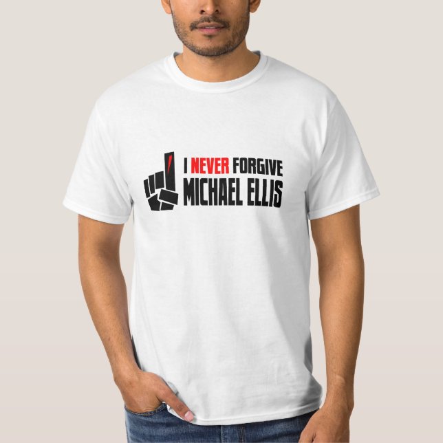 Camiseta Nunca perdoe Michael Ellis (Frente)