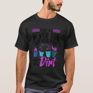 Camiseta Nunca Se É Velho Demais Para Brincar Na Terra Jard