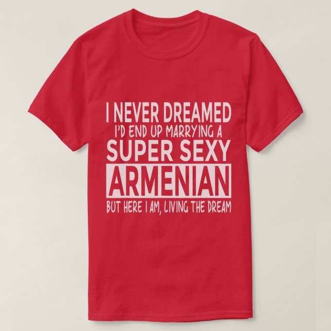 Camiseta Nunca Sonhei Casando Com Super Armênio Engraçado A (Frente do Design)