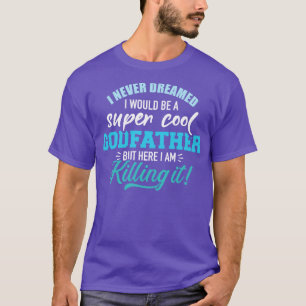Camiseta Nunca sonhei com o padrinho super legal