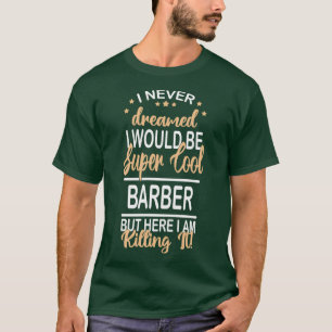 Camiseta nunca sonhei que Barber engraçado, super legal Bar