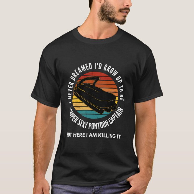 Camiseta Nunca Sonhei Que Cresceria Para Ser Super Pontoon  (Frente)