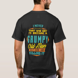 Camiseta Nunca Sonhei Que Me Tornaria Um Velho Engraçado