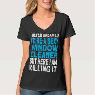 Camiseta Nunca sonhei que seria um Limpador de Janelas