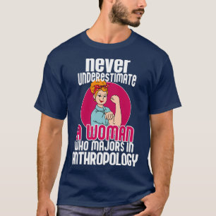 Camiseta Nunca Subestimar A Antropologia 2 das Mulheres