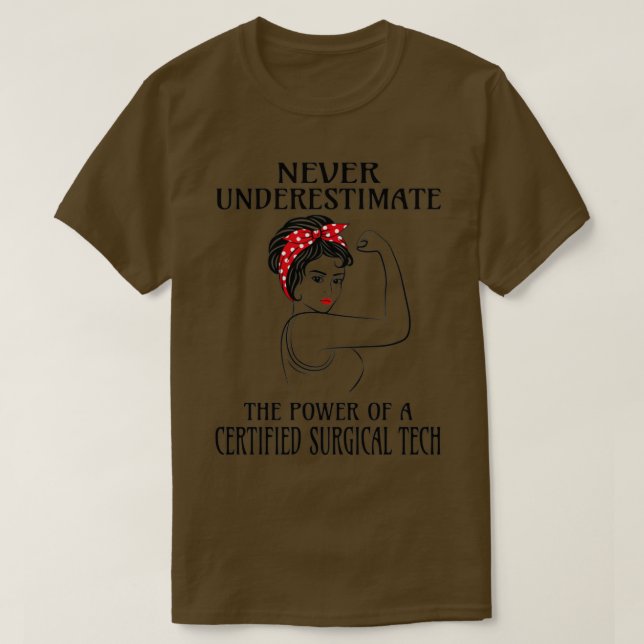 Camiseta Nunca Subestimar a Tecnologia Cirúrgica Certificad (Frente do Design)