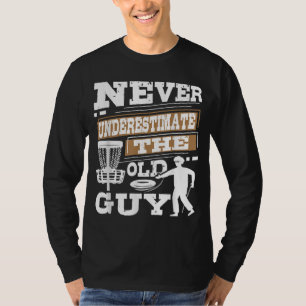 Camiseta Nunca Subestimar O Jogador De Golfe De Disco De Ca