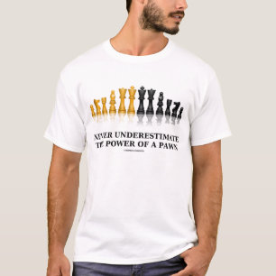 Camiseta Nunca Subestimar O Poder De Um Peão (Xadrez)
