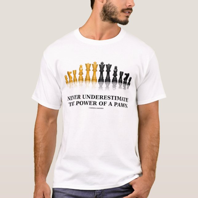 Camiseta Nunca Subestimar O Poder De Um Peão (Xadrez) (Frente)