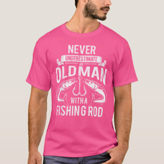 Camiseta Nunca Subestimar Um Velho Com Um Arado De Pesca