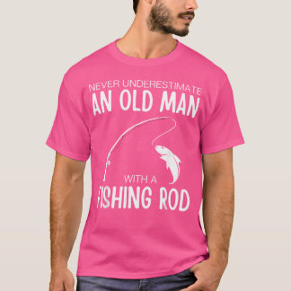 Camiseta Nunca Subestimar Um Velho Com Um Arado De Pesca