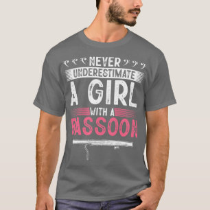 Camiseta Nunca Subestime a Bassoon de Brincadeira de Menina
