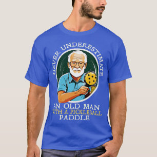 Camiseta Nunca subestime e velho com bola de piclebol