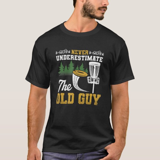 Camiseta Nunca Subestime O Antigo Frisbee De Golfe De Disco (Frente)