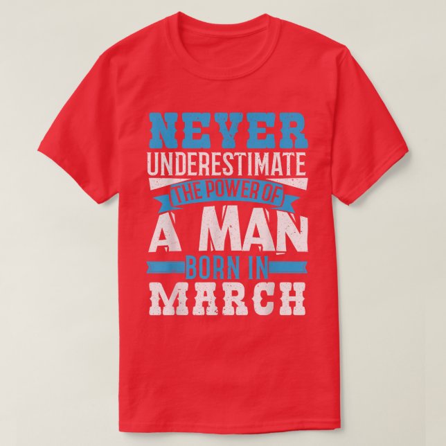 Camiseta Nunca Subestime O Nascer De Energia Em Março  (Frente do Design)