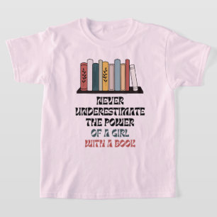 Camiseta Nunca subestime o poder da menina com um livro